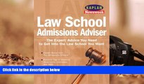 Read Online Kaplan Newsweek Law School Admissions Adviser (Get Into Law School) Pre Order
