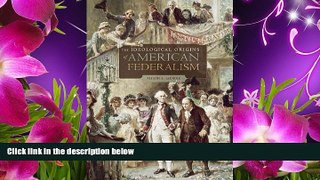 READ book The Ideological Origins of American Federalism Alison L. LaCroix Full Book