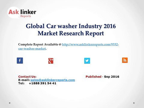 Global Car washer Global Car washer Market Production and Application in 2016 Report2016 Market Research Report