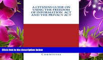 READ book A Citizen s Guide on Using The Freedom of Information  Act and the Privacy Act