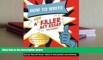 PDF  How to Write a New Killer ACT Essay: An Award-Winning Author s Practical Writing Tips on ACT