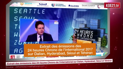 Extrait des émissions des 24 heures Chrono de l'international 2017 sur Dalian, Hyderabad, Séoul et Téhéran