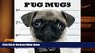 PDF [DOWNLOAD] Pug Mugs: Good Pugs Gone Bad FOR IPAD