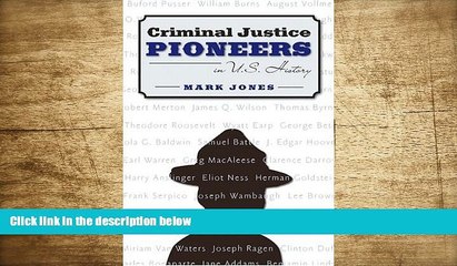 READ book Criminal Justice Pioneers in U.S. History Mark Jones For Ipad