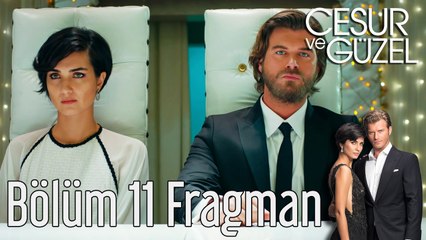 Cesur ve Güzel 11. Bölüm Fragman