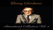 Benny Goodman - Benny Goodman Remastered Collection Vol. 2 - Remastered 2016