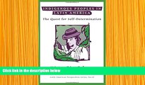 READ book Indigenous Peoples In Latin America: The Quest For Self-determination (Latin American