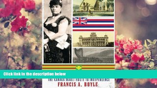 FREE [DOWNLOAD] Restoring the Kingdom of Hawaii: The Kanaka Maoli Route to Independence Francis A.