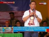 Vice Pres. Binay: 'di ko pag-aari ang hacienda sa Batangas; pinupulitika lang kami