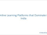 Online Learning Platforms that Dominate in India