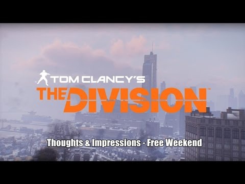 The DIvision: Free Weekend is Over -  My Though...