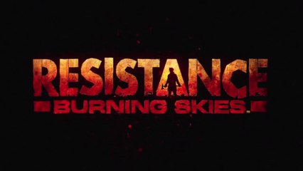 Resistance Burning Skies - Trailer de lancement