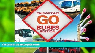 EBOOK ONLINE Things That Go - Buses Edition Baby Professor For Kindle