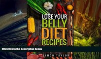 Download [PDF]  Lose Your Belly Diet: 30 Life-Changing Recipes To Improve Your Gut   Burn Fat