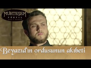 Bayezid'in ordusunun akıbeti  - Muhteşem Yüzyıl 138  Bölüm