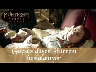 Download Video: Muhteşem Yüzyıl 132. Bölüm - Güçsüz düşen Hürrem  hastalanıyor