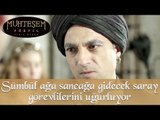 Muhteşem Yüzyıl 129. Bölüm - Sümbül Ağa Sancaklara gidecek saray görevlilerini uğurluyor