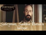 Süleyman Sadıka Hatun 'u İstiyor - Muhteşem Yüzyıl 20.Bölüm