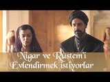 Nigar ve Rüstem Ağayı Evlendirmek İstiyorlar - Muhteşem Yüzyıl 72.Bölüm