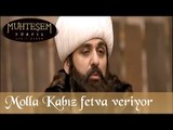 Molla Kabız Fetva Veriyor  - Muhteşem Yüzyıl 33.Bölüm