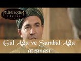 Gül Ağa ve Sümbül Ağa Atışması - Muhteşem Yüzyıl 39.Bölüm