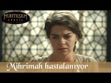 Mihrimah Sultan Hastalanıyor - Muhteşem Yüzyıl 130.Bölüm