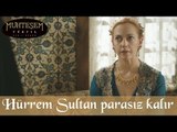 Hürrem Sultan Parasız Kalır - Muhteşem Yüzyıl 94.Bölüm
