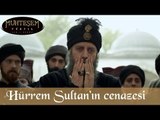 Hürrem Sultan'ın Cenaze Merasimi - Muhteşem Yüzyıl 135.Bölüm