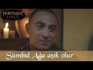 Sümbül Ağa Aşık Olur - Muhteşem Yüzyıl 108.Bölüm