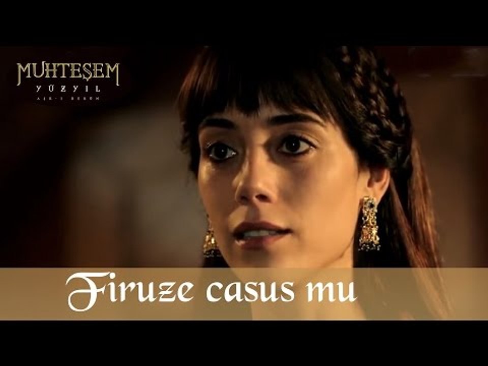 Firuze Casus mu - Muhteşem Yüzyıl 76.Bölüm