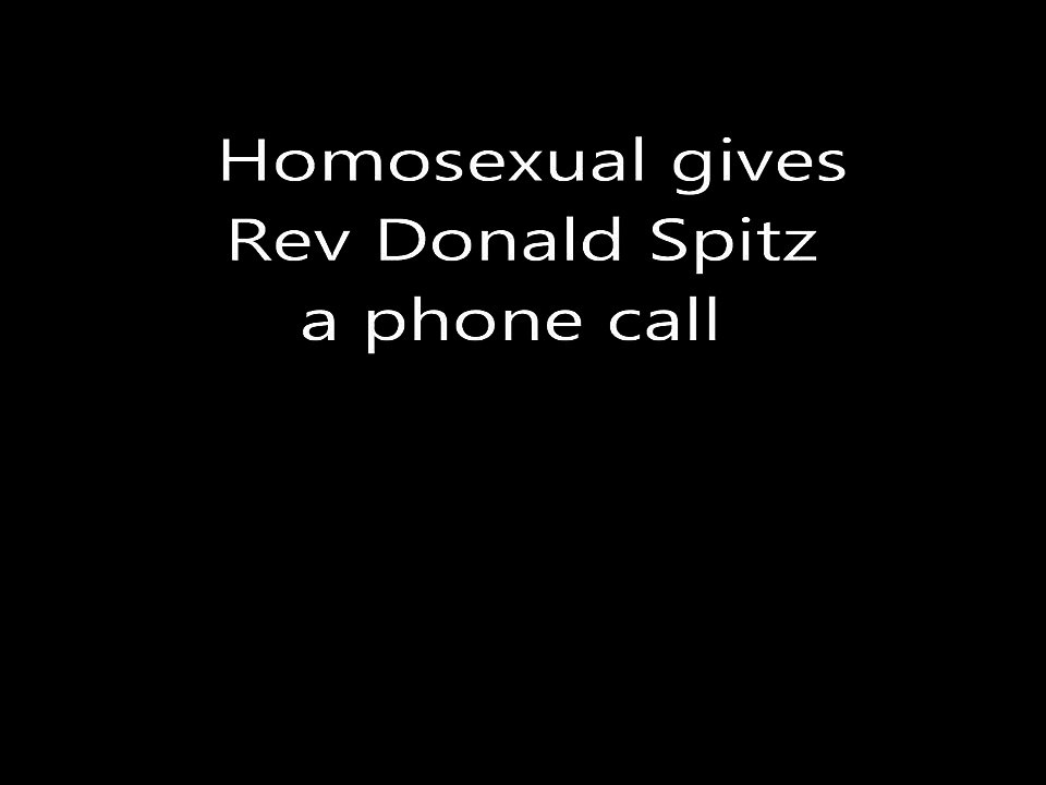 Rev Donald Spitz receives call from homosexual