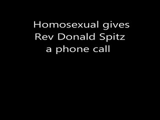 Rev Donald Spitz receives call from homosexual