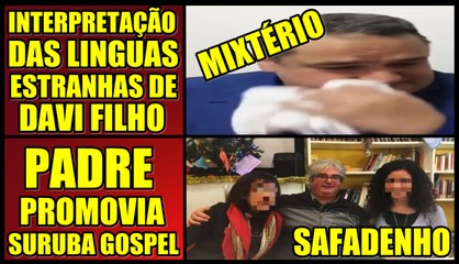 PADRE FAZIA SURUBA GOSPEL+IRMAO INTERPRETA LINGUA ESTRANHA DE DAVI FILHO #NoticiasBombasticas