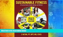 Read Online Sustainable Fitness: A Practical Guide to Health, Healing, and Wellness Z Altug Trial