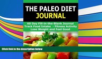 PDF  The Paleo Diet Journal: 60 Day Fill in the Blank Paleo Diet Journal. Track Food Intake and