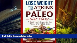 Download [PDF]  Lose Weight with the Atkins and Paleo Diet Plans: A Beginner s Guide to the Atkins