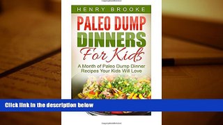 Audiobook  Paleo Dump Dinners: Paleo Dump Dinners For Kids - A Month of Paleo Dump Dinner Recipes