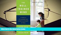 PDF The Well-Trained Mind: A Guide to Classical Education at Home (Fourth Edition) For Kindle