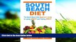 Read Online South Beach Diet: The South Beach Diet Beginners Guide to Losing Weight and Feeling
