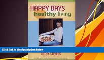 Audiobook  Happy Days Healthy Living: From Sitcom Teen to the Health-Food Scene Cathy Silvers Full