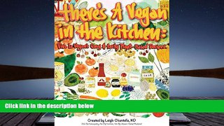Read Online There s a Vegan in the Kitchen: Viva La Vegan s Easy and Tasty Plant-Based Recipes