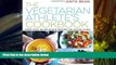 PDF  The Vegetarian Athlete s Cookbook: More Than 100 Delicious Recipes for Active Living Anita