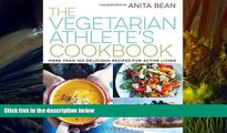 PDF  The Vegetarian Athlete s Cookbook: More Than 100 Delicious Recipes for Active Living Anita