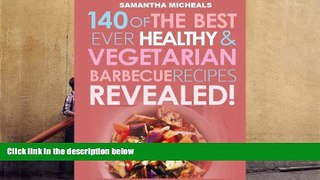 PDF  Barbecue Cookbook: 140 Of The Best Ever Healthy Vegetarian Barbecue Recipes Book Samantha