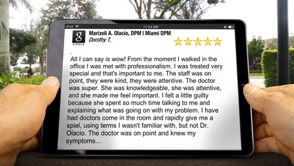 Marizeli A. Olacio, DPM | Miami DPM Miami         Exceptional         Five Star Review by Dorothy T.
