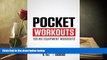 Download [PDF]  Pocket Workouts - 100 no-equipment workouts: Train any time, anywhere without a