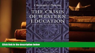 Read Online  The Crisis of Western Education (Worlds of Christopher Dawson) Pre Order
