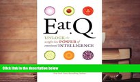 Read Online Eat Q: Unlock the Weight-Loss Power of Emotional Intelligence Susan Albers For Kindle