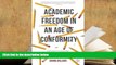 Epub  Academic Freedom in an Age of Conformity: Confronting the Fear of Knowledge (Palgrave