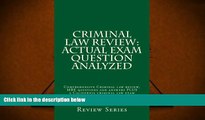 Read Book Criminal Law Review: Actual Exam Question Analyzed: Comprehensive Criminal law review,